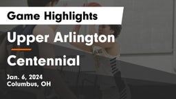 Upper Arlington  vs Centennial  Game Highlights - Jan. 6, 2024