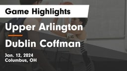 Upper Arlington  vs Dublin Coffman  Game Highlights - Jan. 12, 2024