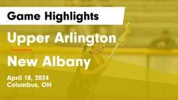 Upper Arlington  vs New Albany  Game Highlights - April 18, 2024