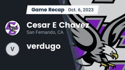 Recap: Cesar E Chavez  vs. verdugo  2023