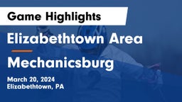 Elizabethtown Area  vs Mechanicsburg  Game Highlights - March 20, 2024