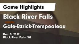 Black River Falls  vs Gale-Ettrick-Trempealeau  Game Highlights - Dec. 5, 2017