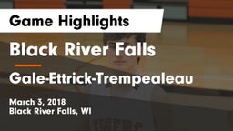 Black River Falls  vs Gale-Ettrick-Trempealeau  Game Highlights - March 3, 2018