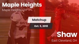 Matchup: Maple Heights High vs. Shaw  2018