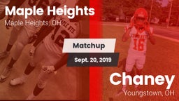 Matchup: Maple Heights High vs. Chaney  2019