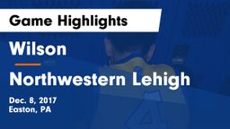 Wilson  vs Northwestern Lehigh  Game Highlights - Dec. 8, 2017