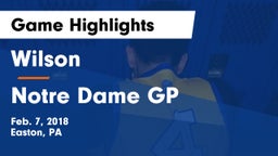 Wilson  vs Notre Dame GP Game Highlights - Feb. 7, 2018