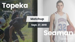 Matchup: Topeka  vs. Seaman  2018