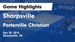 Sharpsville  vs Porterville Christian Game Highlights - Dec 30, 2016