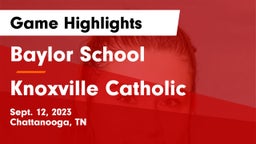Baylor School vs Knoxville Catholic  Game Highlights - Sept. 12, 2023