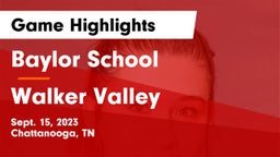 Baylor School vs Walker Valley  Game Highlights - Sept. 15, 2023
