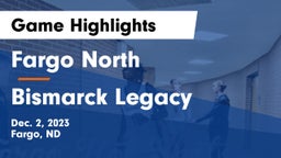 Fargo North  vs Bismarck Legacy  Game Highlights - Dec. 2, 2023