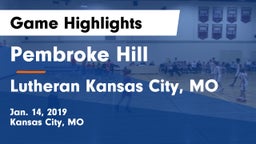 Pembroke Hill  vs Lutheran  Kansas City, MO Game Highlights - Jan. 14, 2019