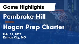 Pembroke Hill  vs Hogan Prep Charter  Game Highlights - Feb. 11, 2022
