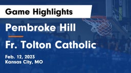 Pembroke Hill  vs Fr. Tolton Catholic  Game Highlights - Feb. 12, 2023