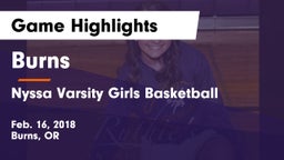 Burns  vs Nyssa Varsity Girls Basketball Game Highlights - Feb. 16, 2018