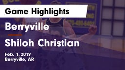 Berryville  vs Shiloh Christian  Game Highlights - Feb. 1, 2019