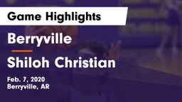 Berryville  vs Shiloh Christian  Game Highlights - Feb. 7, 2020