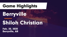 Berryville  vs Shiloh Christian  Game Highlights - Feb. 20, 2020