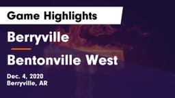 Berryville  vs Bentonville West  Game Highlights - Dec. 4, 2020