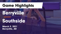 Berryville  vs Southside  Game Highlights - March 9, 2021
