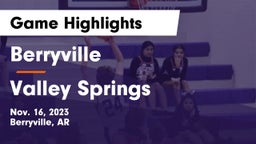 Berryville  vs Valley Springs  Game Highlights - Nov. 16, 2023