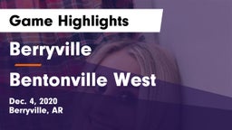 Berryville  vs Bentonville West  Game Highlights - Dec. 4, 2020