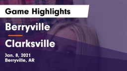 Berryville  vs Clarksville  Game Highlights - Jan. 8, 2021