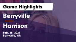 Berryville  vs Harrison  Game Highlights - Feb. 25, 2021