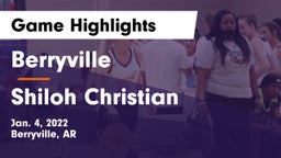 Berryville  vs Shiloh Christian  Game Highlights - Jan. 4, 2022