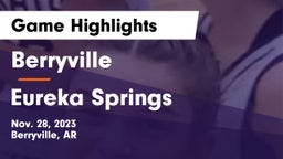 Berryville  vs Eureka Springs  Game Highlights - Nov. 28, 2023