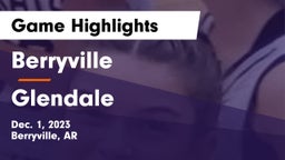 Berryville  vs Glendale  Game Highlights - Dec. 1, 2023