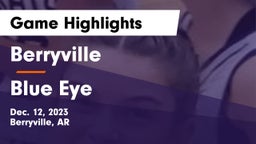 Berryville  vs Blue Eye  Game Highlights - Dec. 12, 2023