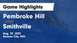 Pembroke Hill  vs Smithville Game Highlights - Aug. 29, 2022