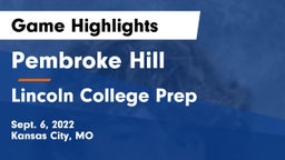 Pembroke Hill  vs Lincoln College Prep  Game Highlights - Sept. 6, 2022