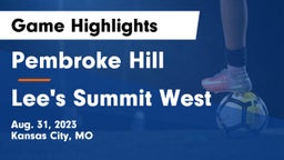Pembroke Hill  vs Lee's Summit West  Game Highlights - Aug. 31, 2023