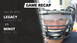 Recap: Legacy  vs. Minot  2016