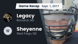 Recap: Legacy  vs. Sheyenne  2017