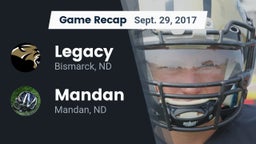 Recap: Legacy  vs. Mandan  2017