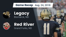 Recap: Legacy  vs. Red River   2018