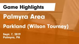 Palmyra Area  vs Parkland (Wilson Tourney) Game Highlights - Sept. 7, 2019