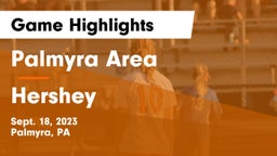 Palmyra Area  vs Hershey  Game Highlights - Sept. 18, 2023