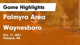 Palmyra Area  vs Waynesboro  Game Highlights - Oct. 11, 2021