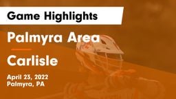 Palmyra Area  vs Carlisle  Game Highlights - April 23, 2022