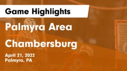 Palmyra Area  vs Chambersburg  Game Highlights - April 21, 2022