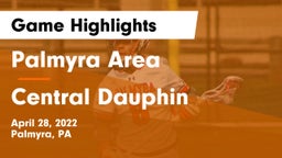 Palmyra Area  vs Central Dauphin  Game Highlights - April 28, 2022