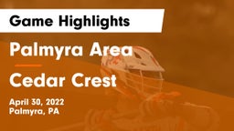 Palmyra Area  vs Cedar Crest  Game Highlights - April 30, 2022