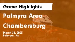Palmyra Area  vs Chambersburg  Game Highlights - March 24, 2023