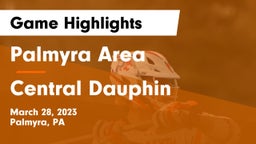Palmyra Area  vs Central Dauphin  Game Highlights - March 28, 2023