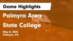 Palmyra Area  vs State College  Game Highlights - May 8, 2023